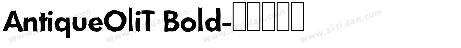 AntiqueOliT Bold字体转换